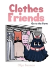 Clothes Friends : Go to the Farm - Book