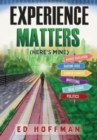 Experience Matters : (Here's Mine) - Book