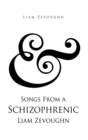 & Songs From a Schizophrenic Liam Zevoughn - Book