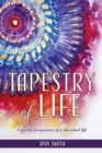 Tapestry of Life : A quirky perspective of a cherished life - Book