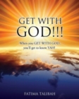 Get with God!!! : When you GET WITH GOD, you'll get to know YAH! - Book