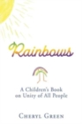 Rainbows : A Children's Book on Unity of All People - Book