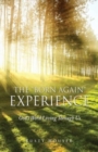 The "Born Again" Experience : God's Word Living Through Us - Book