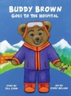 Buddy Brown Goes To The Hospital - Book