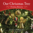 Our Christmas Tree : Christmas Memories - Book
