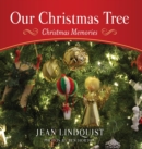 Our Christmas Tree : Christmas Memories - Book