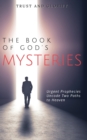The Book of God's Mysteries : Urgent Prophecies Uncode Two Paths to Heaven - Book