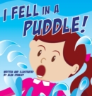 I Fell in a Puddle! - Book