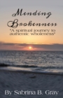 Mending Brokenness : A spiritual journey to authentic wholeness - Book