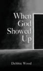 When God Showed Up - Book