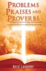 Problems Praises and Proverbs THE THIRD VOLUME OF 'IS THE BIBLE A DANGEROUS BOOK?' - Book