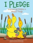 I Pledge : Empowering Children in Needful Things - Book