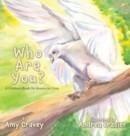 Who Are You? : A Children's Book On Identity in Christ - Book