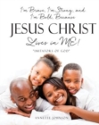 I'm Brave, I'm Strong, and I'm Bold, Because Jesus Christ Lives in ME! : "Imitators of God" - Book