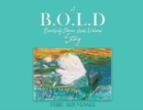 A B.O.L.D Story : Beautifully Obvious Lavish Delivered - Book