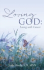Loving God : Living with Cancer - Book