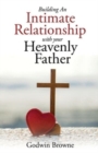 Building an Intimate Relationship with Your Heavenly Father - Book