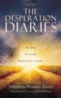 The Desperation Diaries : One drug. Two people. Desperate for a miracle. - Book