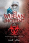 The Wuhan Incident : Bioweapons and the Emerging Global Reset - Book