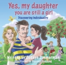 Yes, my daughter you are still a girl : Discovering Individuality - Book
