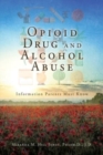 Opioid Drug and Alcohol Abuse : Information Parents Must Know - Book