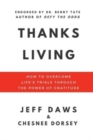 Thanks Living : How to Overcome Life's Trials through the Power of Gratitude - Book