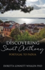 Discovering Saint Anthony : Portugal to Padua - Book