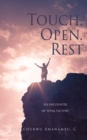 Touch. Open. Rest : An encounter of total victory - Book