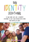 My Identity Devotional : 55 Days Alone with God. a Children's Devotional to Help Them Discover and Affirm Their Identity in Christ. - Book