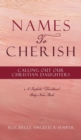 Names To Cherish : Calling Out Our Christian Daughters - Book