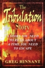 The Tribulation Story : A Story You Need to Read About A Time You Need to Escape - Book