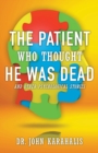 The Patient Who Thought He Was Dead : and Other Psychological Stories - Book