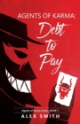 Agents of Karma : Debt to Pay - Book