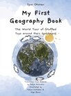 My First Geography Book : The World Tour of Stuffed Toys around their Apartment - Book