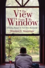 The View From My Window : (Finding Beauty In Your Own Backyard) - Book