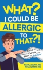 What? I Could be Allergic to That?! - Book