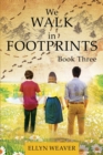 We WALK in FOOTPRINTS Book Three - Book