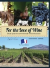 For the Love of Wine : "The French Edition" - Book