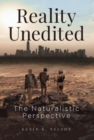 Reality Unedited : The Naturalistic Perspective - Book