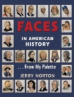 Faces in American History ... From My Palette - Book
