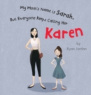 My Mom's Name is Sarah, But Everyone Keeps Calling Her Karen - Book