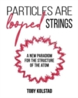 Particles are Looped Strings - Book