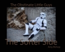 The Softer Side : The Obstinate Little Guys - Book
