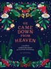 He Came Down from Heaven : A Guide for Celebrating Advent with Family and Friends - Book