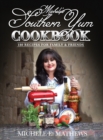 Michele's Southern Yum Cookbook : 180 Recipes for Family & Friends - Book