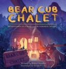 Bear Cub Chalet : Adventures of a Bear Cub in Yosemite Valley - Book