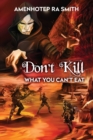 Don't Kill What You Can't Eat - Book