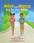 Maya and Marcus Go to the Bank - Book