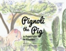 Pignoli the Pig : A Fairytale in Rhyme - Book