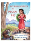 Rio Ruby Invents the Pecan Pie - Book